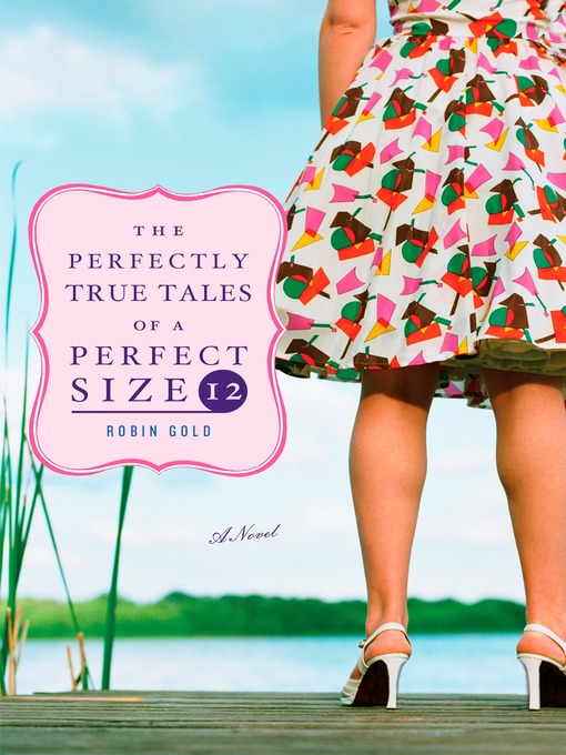 Title details for The Perfectly True Tales of a Perfect Size 12 by Robin Gold - Available